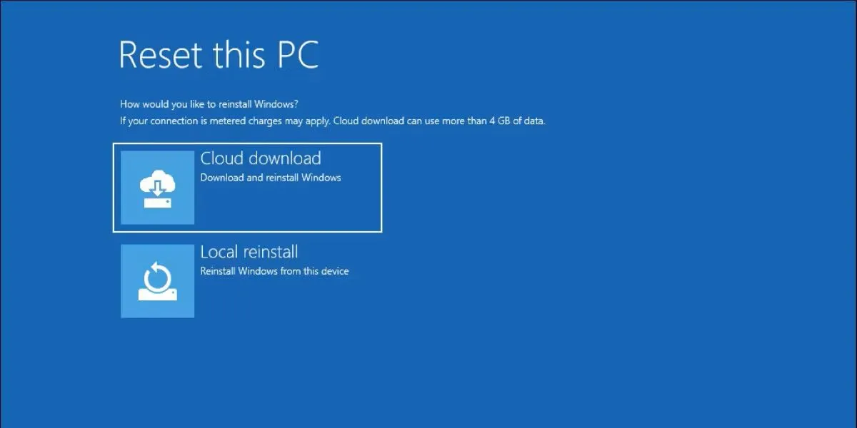 Tùy chọn &quot;Cloud download&quot; hoặc &quot;Local reinstall&quot; khi reset Windows qua môi trường WinRE.